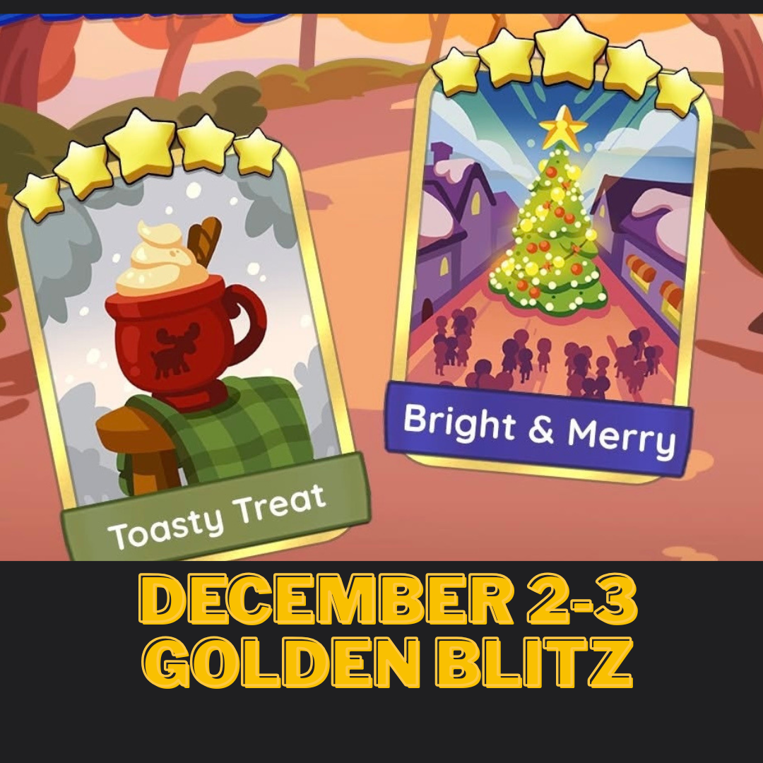 Monopoly Go December 2-3 Golden Blitz Schedule And Gold Cards~Bright & Merry And Toasty Treat